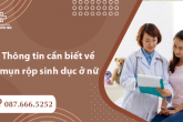 Mụn rộp sinh dục ở nữ giới và những thông tin chị em cần biết