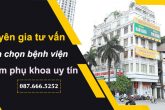 Địa chỉ khám phụ khoa ở đâu Hà Nội uy tín