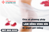 Làm hồng vùng kín: Bí quyết giữ chồng không phải ai cũng biết